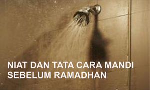 Read more about the article NIAT DAN TATA CARA MANDI SEBELUM PUASA RAMADHAN 1442 H