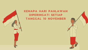 Read more about the article KENAPA HARI PAHLAWAN DIPERINGATI SETIAP TANGGAL 10 NOVEMBER