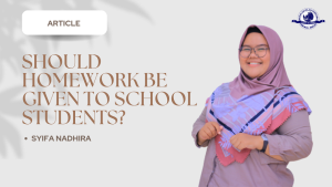 Should homework be given to school students - SYIFA NADHIRA 2