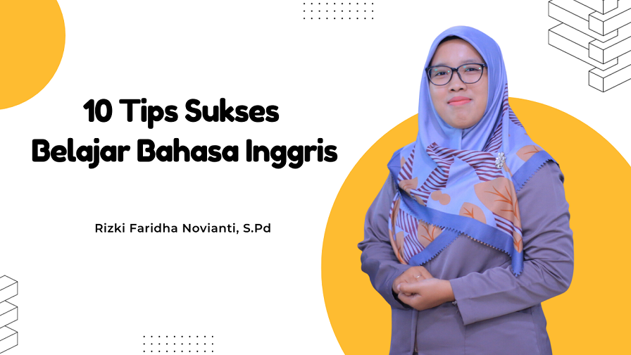 You are currently viewing 10 Tips Sukses Belajar Bahasa Inggris