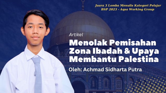 You are currently viewing Menolak Pemisahan Zona Ibadah & Upaya Membantu Palestina