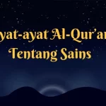 Ayat-Ayat Al Qur’an Tentang Sains