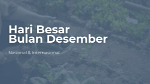 Read more about the article Hari-Hari Besar Bulan Desember: Libur Nasional dan Hari-Hari Penting di Bulan Desember 2024